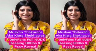 Muskan Thakurani Aka Kiara Shekhawat – Latest 0nlyFans Exclusive Premium Unlocked Full Nude